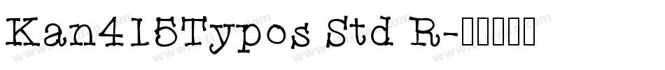 Kan415Typos Std R字体转换